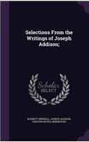 Selections From the Writings of Joseph Addison;