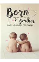 Baby log book for twins Born 2 Gether