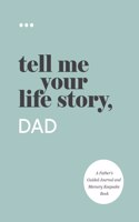 Tell Me Your Life Story, Dad