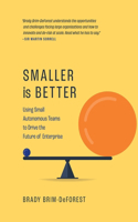 Smaller is Better