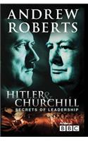 Hitler and Churchill: Secrets of Leadership