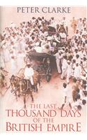 The Last Thousand Days of the British Empire: The Demise of a Superpower, 1944-47