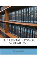 Dental Cosmos, Volume 25...