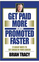 Get Paid More and Promoted Faster