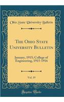 The Ohio State University Bulletin, Vol. 19: January, 1915; College of Engineering, 1915-1916 (Classic Reprint)