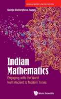 Indian Mathematics: Engaging With The World From Ancient To Modern Times