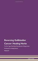 Reversing Gallbladder Cancer: Healing He