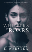 Whispers and the Roars