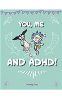 You, Me, and ADHD