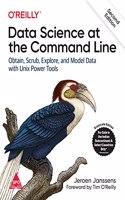 Data Science at the Command Line: Obtain, Scrub, Explore, and Model Data with Unix Power Tools, Second Edition (Grayscale Indian Edition)