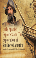 Early Spanish Explorers and The Exploration of Southwest America Exploration of the Americas Grade 3 Children's Exploration Books