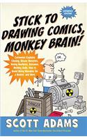 Stick to Drawing Comics, Monkey Brain!