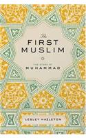 The First Muslim: The Story of Muhammad