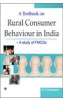 A Textbook On Rural Consumer Behaviour In India - A Study Of FMCGs