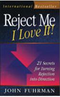 Reject Me - I Love It!