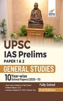 UPSC IAS Prelims Paper 1 & 2 General Studies 10 Year-wise Solved Papers (2020 - 11) 2nd Edition