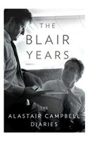 The Blair Years: Extracts from the Alastair Campbell Diaries