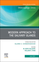 Modern Approach to the Salivary Glands, an Issue of Otolaryngologic Clinics of North America