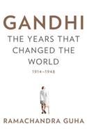 Gandhi: The Years That Changed the World, 1914-1948