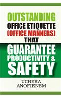 Outstanding Office Etiquette that Guarantee Productivity and Safety