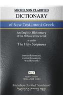 Mickelson Clarified Dictionary of New Testament Greek, MCT