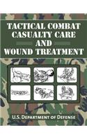 Tactical Combat Casualty Care and Wound Treatment