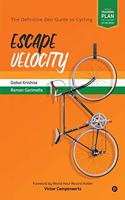 Escape Velocity: The Definitive Desi Guide to Cycling
