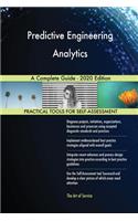 Predictive Engineering Analytics A Complete Guide - 2020 Edition