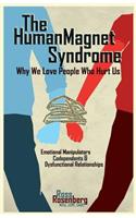 Human Magnet Syndrome: Why We Love People Who Hurt Us