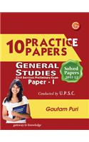 General Studies 10 Practice Papers Civil Services Preliminary Exam with Solved Papers 2011 - 2012 (Paper - 1)