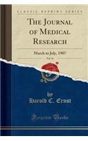 The Journal of Medical Research, Vol. 16: March to July, 1907 (Classic Reprint)