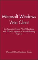 Microsoft Windows Vista Client: Configuration Exam 70-620 Package with 70-622 Support & Troubleshooting Pkg Set