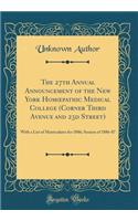 The 27th Annual Announcement of the New York Homoepathic Medical College (Corner Third Avenue and 23d Street): With a List of Matriculates for 1886; Session of 1886-87 (Classic Reprint)