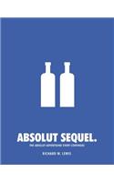 Absolut Sequel: The Absolut Advertising Story Continues [With CDROM]