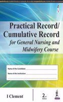 Practical Record Cumulative Record for General Nursing and Midwifery Course