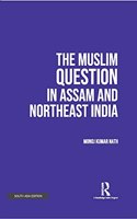 The Muslim Question in Assam and Northeast India