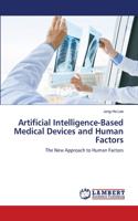 Artificial Intelligence-Based Medical Devices and Human Factors