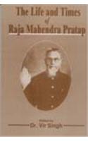 Life and Times of Raja Mahendra Pratap