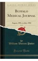 Buffalo Medical Journal, Vol. 57: August, 1901, to July, 1902 (Classic Reprint)