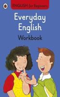 Everyday English workbook: English for Beginners