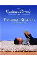 Ordinary Parent's Guide to Teaching Reading