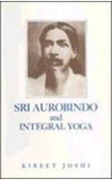 Sri Aurobindo And Integral Yoga