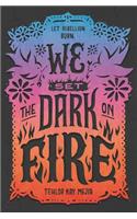 We Set the Dark on Fire