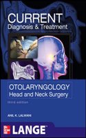 Current Diagnosis & Treatment Otolaryngology--Head and Neck Surgery, Third Edition (Int'l Ed)