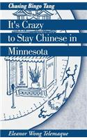 It's Crazy to Stay Chinese in Minnesota