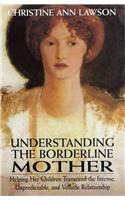 Understanding the Borderline Mother