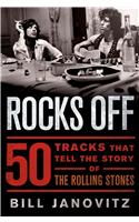 Rocks Off: 50 Tracks That Tell the Story of the Rolling Stones