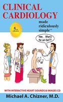 Clinical Cardiology Made Ridiculously Simple