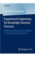 Requirement Engineering for Knowledge-Intensive Processes