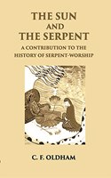 Sun and the Serpent (Author) [Paperback] C.F. Oldham